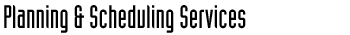 Planning and Scheduling Services
